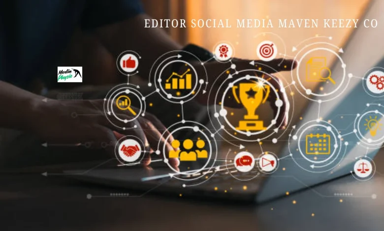 editor social media maven keezy co