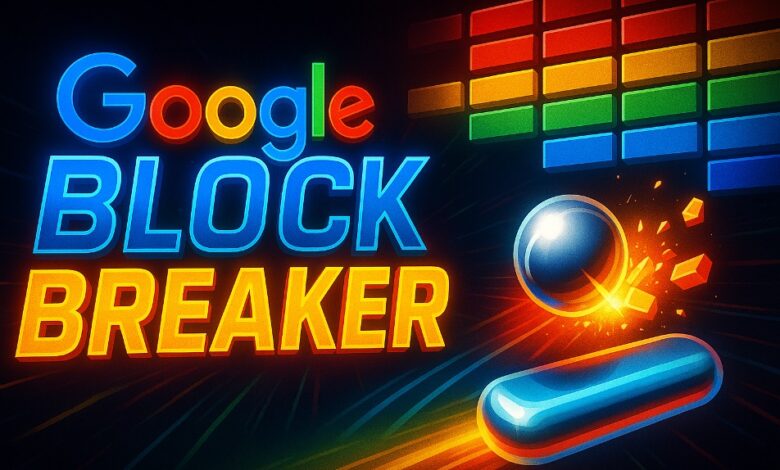 Google Block Breaker: From Pixels to Power-ups