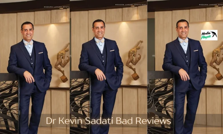 Dr Kevin Sadati Bad Reviews