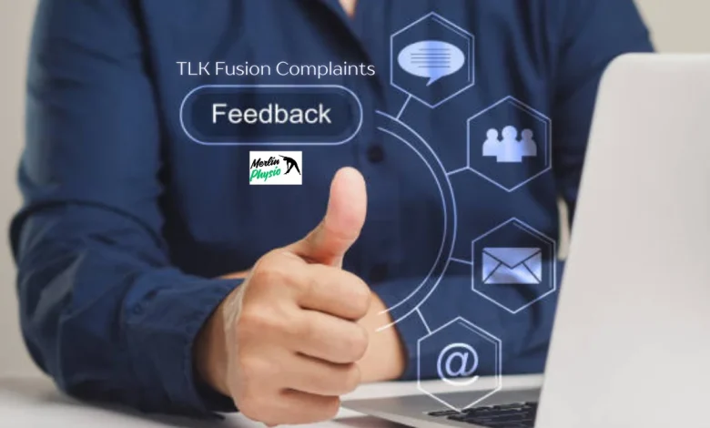 TLK Fusion Complaints
