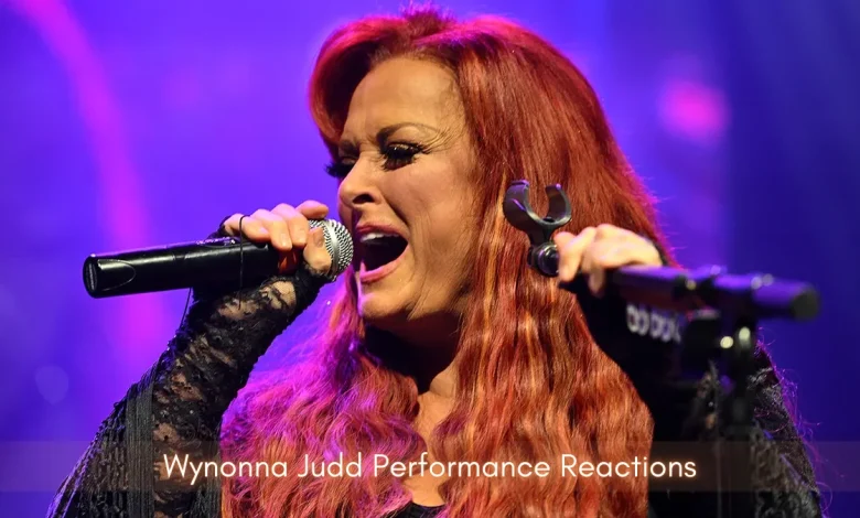 wynonna judd performance reactions